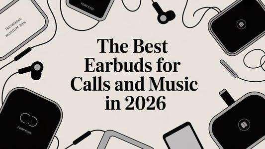The Best Earbuds for Calls and Music in 2026