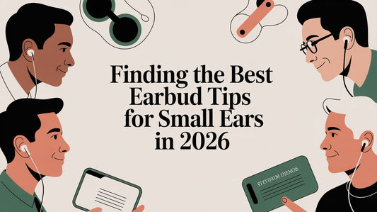Finding the Best Earbud Tips for Small Ears in 2026