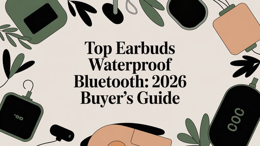 Top Earbuds Waterproof Bluetooth: 2026 Buyer's Guide