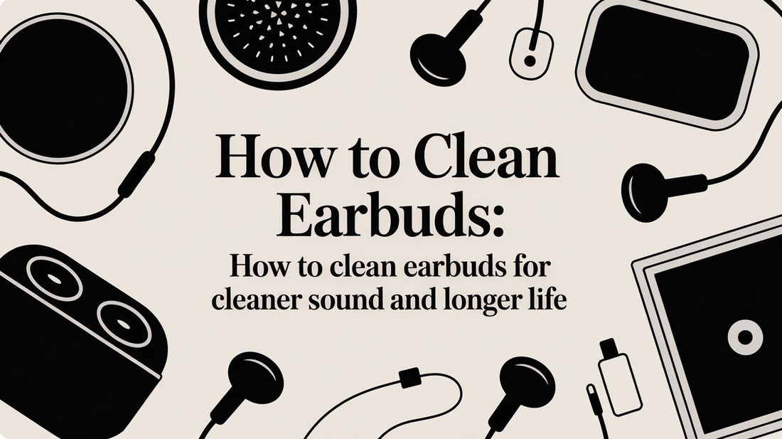 How to clean earbuds: how to clean earbuds for cleaner sound and longer life
