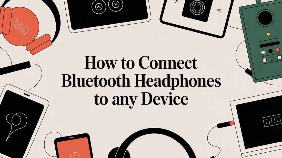 How to Connect Bluetooth Headphones to Any Device