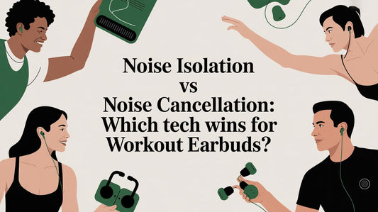 Noise isolation vs noise cancellation: Which Tech Wins for Workout Earbuds?